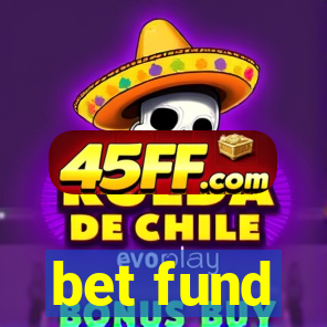 bet fund
